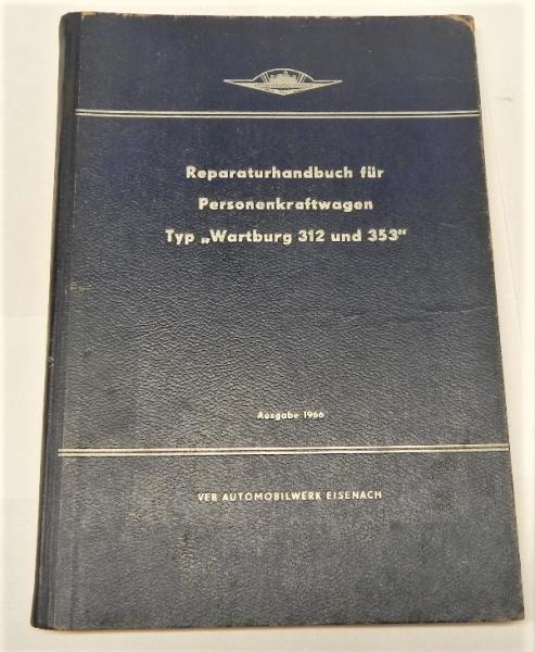 Reparaturhandbuch / Werkstatthandbuch WARTBURG Typ 312 und 353 - Ausgabe 1966